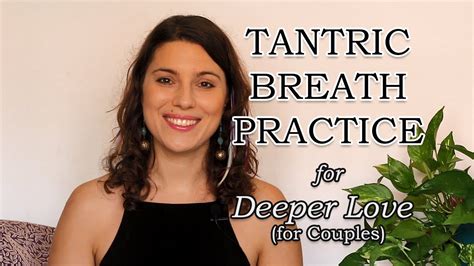 tantric breath practice for deeper love for couples youtube