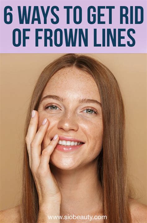 How To Get Rid Of Frown Lines Top 6 Treatment Methods