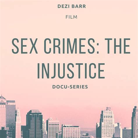 Sex Crimes The Injustice Docu Series