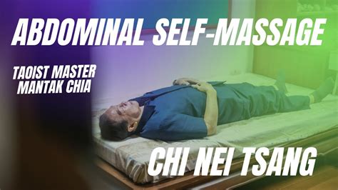 Abdominal Self Massage How To Do Chi Nei Tsang On Yourself Taoist Grandmaster Mantak Chia