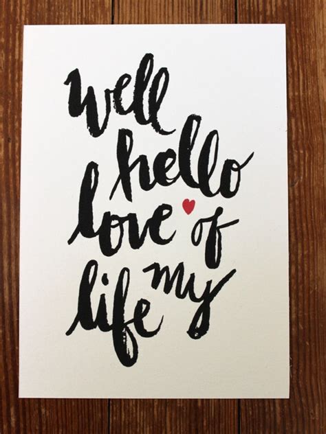 Well Hello Love Of My Life Original Quote By Villainandthewhale