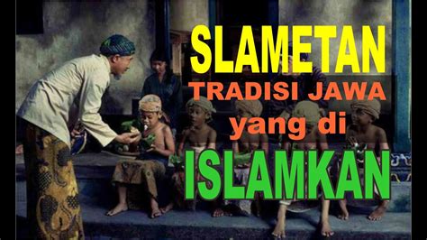 Slametan Sesajen Selamatan Tradisi Ritual Jawa Yang Di Islamkan Youtube