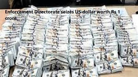 Enforcement Directorate Seizes Us Dollar Worth Rs 1 Crore Dh Latest News Dh News West Bengal