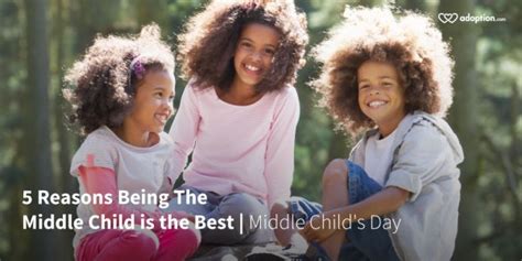 5 Reasons Being The Middle Child Is The Best Middle Childs Day
