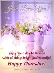 100+ inspiring happy thursday quotes & wishes | thursday good morning messages with thursday is the bottom side of weekdays and not so loved day, especially by working employees. Jesus Loves You Happy Thursday Pictures, Photos, and ...