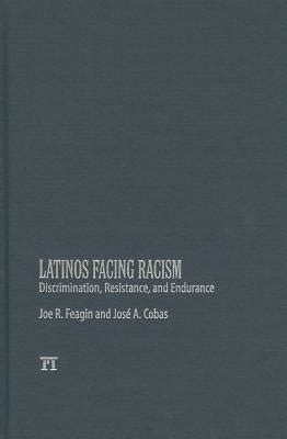 Latinos Facing Racism Discrimination Resistance And Endurance By Joe