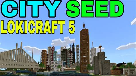 City Seed Lokicraft 5 By Crplayz2005 Youtube