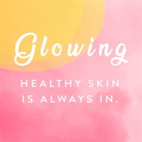 Glowing Healthy Skin Is Always In Glowing Healthy Skin Is