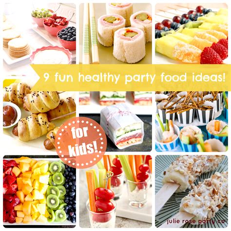 9 Fun And Healthy Party Food Ideas Kids Julie Rose Party Co