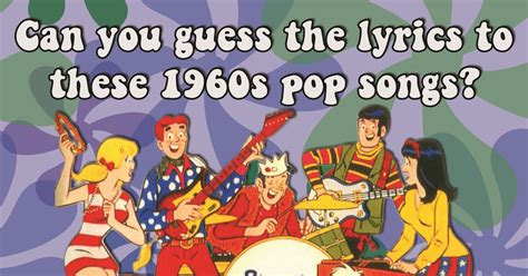 Can You Guess The Lyrics To These Pop Songs From The 1960s