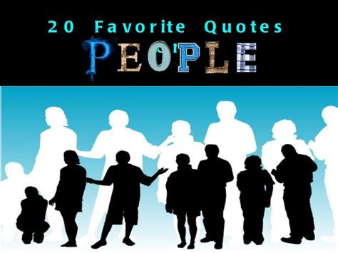 20 Favorite Quotes On People