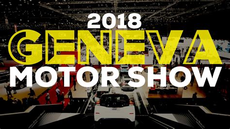 News 2018 Geneva Motor Show Greatest Hits Compilation