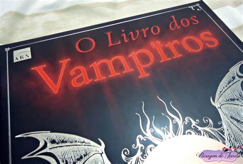 Livro Dos Vampiros Tudo Sobre As Lendas Os Livros E Os Filmes Blog