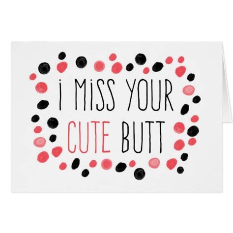 I Miss Your Cute Butt Card Zazzle