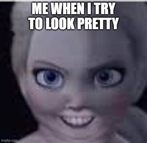 Me Trying To Look Pretty Imgflip