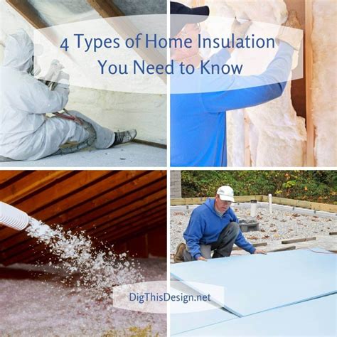 4 Types Of Home Insulation You Need To Know Dig This Design
