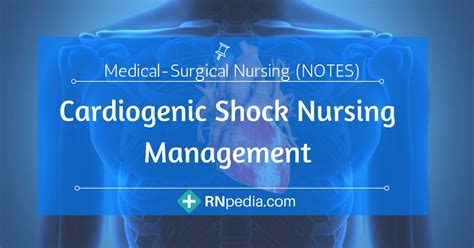 Cardiogenic Shock Nursing Management Rnpedia