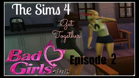 girl fight the sims 4 get together bad girls club ep 2 youtube