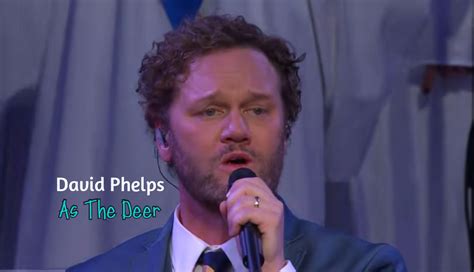 David Phelps Amazing Song As The Deer From His Hymnal Concert