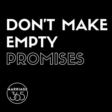 If You Promise Something Be Sure To Follow Through Empty Promises