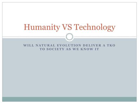 Humanity Vs Technology Ppt