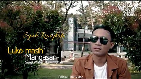 Lagu Minang Terbaru Syah Rangkuti Luko Masih Mangasan Official