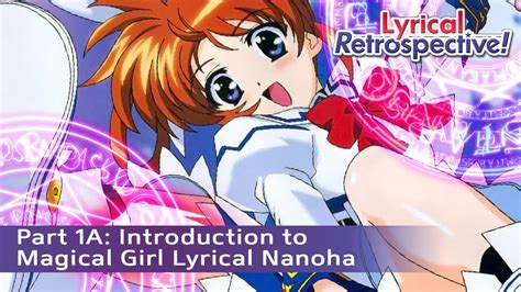Introduction To Magical Girl Lyrical Nanoha Lyrical Retrospective