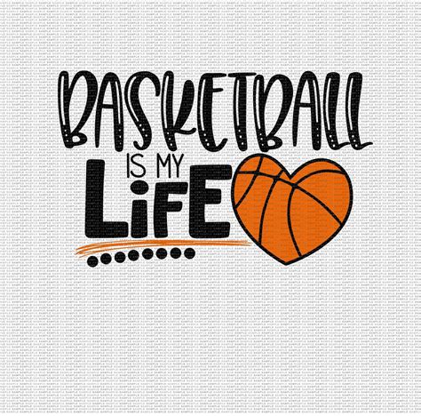 Basketball Is My Life Svg Basketball Svg Basketball Mom Svg Etsy