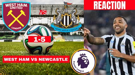 West Ham Vs Newcastle 1 5 Live Stream Premier League Football Epl Match Today Commentary