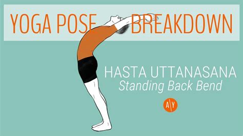 Yoga Pose Breakdown Hasta Uttanasana — Standing Back Bend Adventure