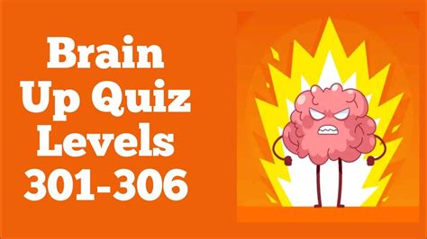 Brain Up Quiz Levels 301 302 303 304 305 306 Walkthrough Solution