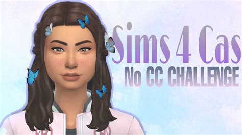 No Cc Cas Challenge 😱 Sims 4 Create A Sim Youtube