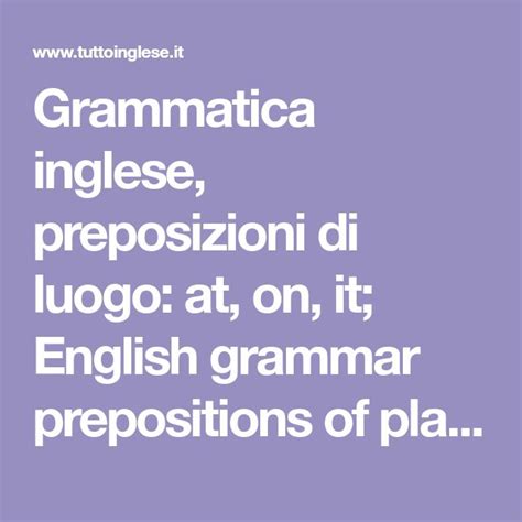 Grammatica Inglese Preposizioni Di Luogo At On It English Grammar Prepositions Of Place At
