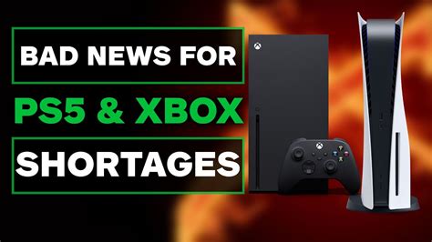 More Bad News For Ps5 And Xbox Series X Console Shortages Youtube