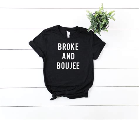 Broke And Boujee Funny T Shirt Bad And Boujee Migos Shirt Etsy