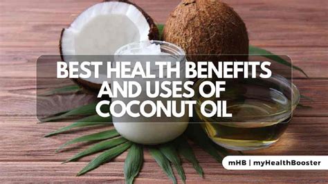Health Benefits And Uses Of Coconut Oil Myhealthbooster