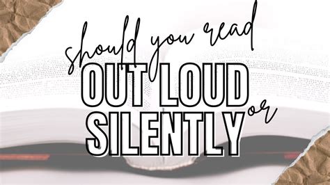 Which Is Better For Your Brain Reading Aloud Or Silently Youtube