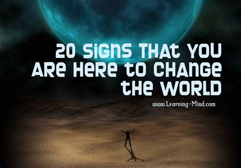 Signs That You Are Here To Change The World Learning Mind