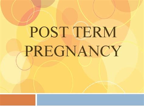 Post Term Pregnancy Definitions Postdates Pregnancy Patient Who