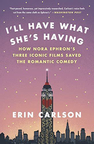 Ill Have What Shes Having How Nora Ephrons Three Iconic