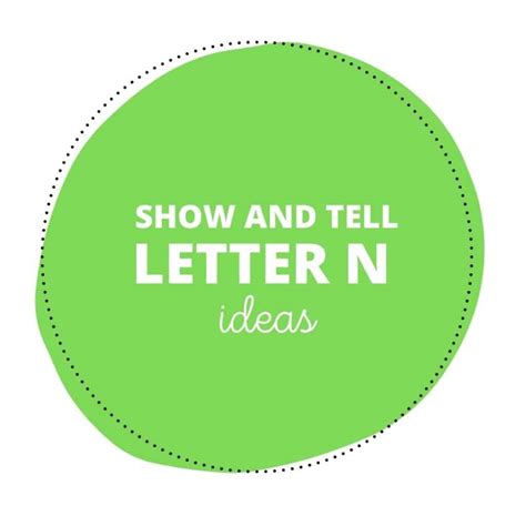 28 Neat Show And Tell Letter N Ideas Parenting Nest