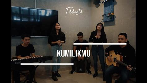 Kumilikmu Cover By Filakustik Youtube