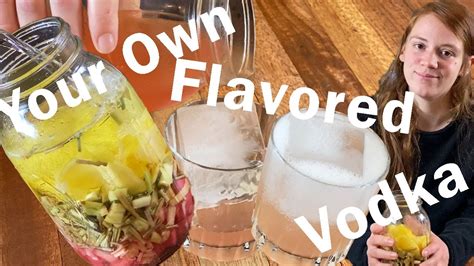 how to make your own flavored vodka youtube