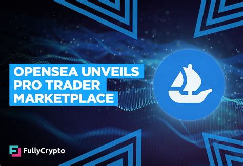 Opensea Unveils New Marketplace For Professional Traders