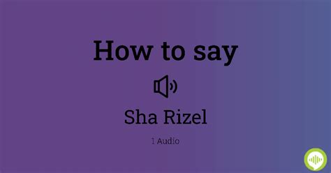 how to pronounce sha rizel