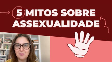 5 Mitos Sobre Assexualidade Psicóloga Carolina Freitas Youtube