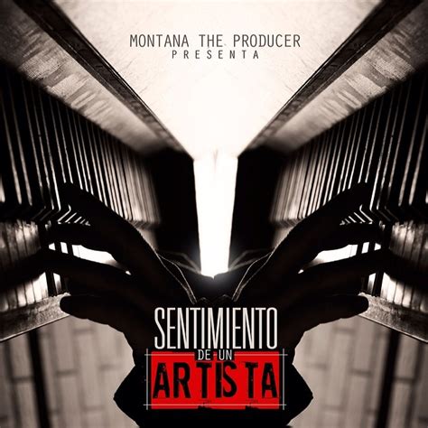 Montana The Producer Presenta Sentimiento De Un Artista 2014