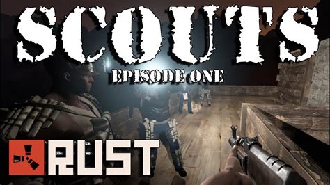Scouts Episode 1 Rust Gameplay Youtube