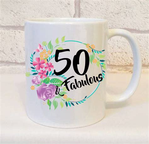What to get someone for their 50th anniversary. Fifty And Fabulous Birthday Mug - Perfect gift for someone ...