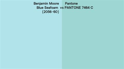Benjamin Moore Blue Seafoam 2056 60 Vs Pantone 7464 C Side By Side